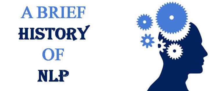 A Brief History of NLP (Neuro-Linguistic Programming)